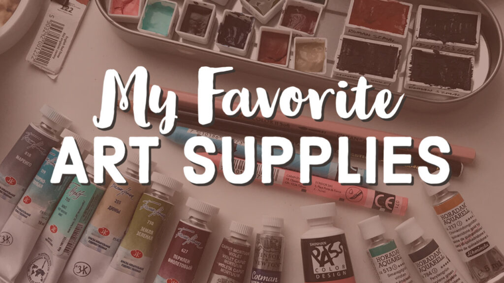 My favorite or most used art supplies