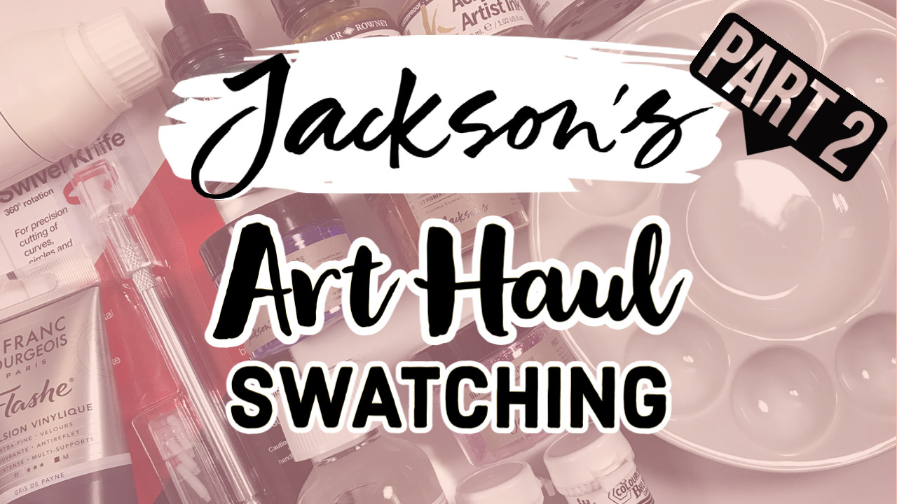 Jackson's Art Haul & Swatching